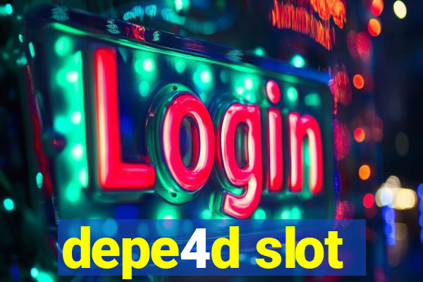 depe4d slot