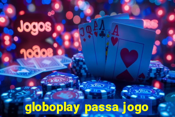 globoplay passa jogo