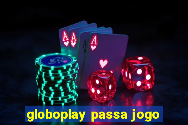 globoplay passa jogo