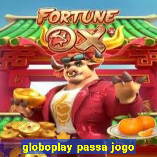 globoplay passa jogo