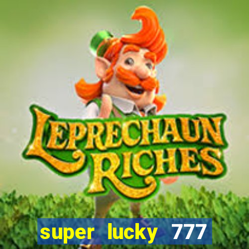 super lucky 777 online casino