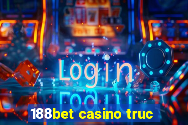 188bet casino truc