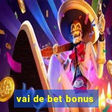 vai de bet bonus