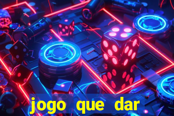 jogo que dar dinheiro sem depositar