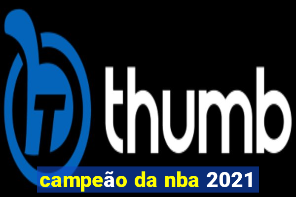 campeão da nba 2021