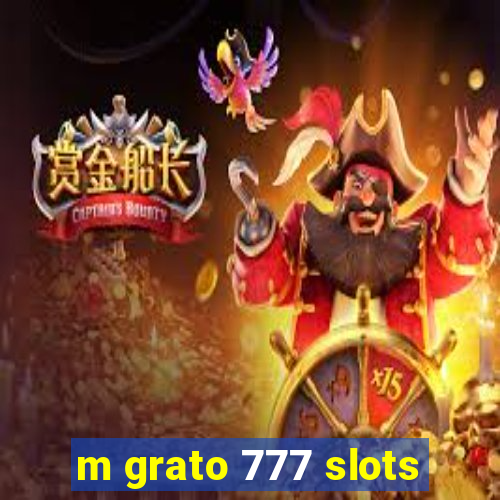 m grato 777 slots