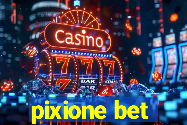 pixione bet