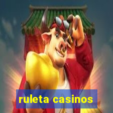 ruleta casinos