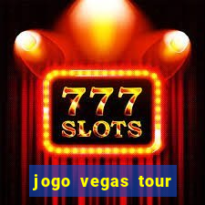 jogo vegas tour paga mesmo