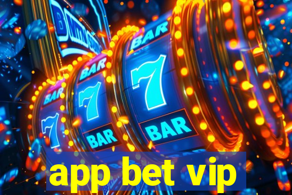 app bet vip