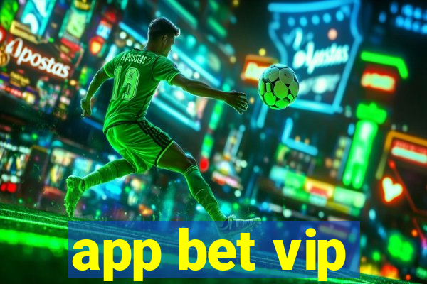 app bet vip