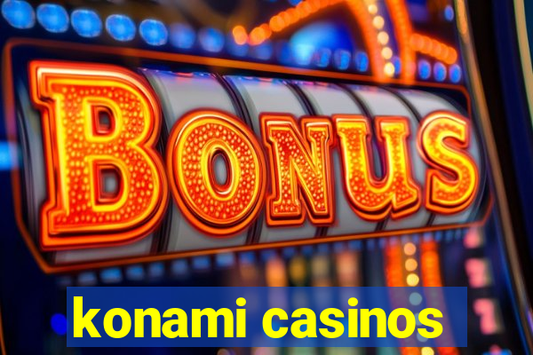 konami casinos