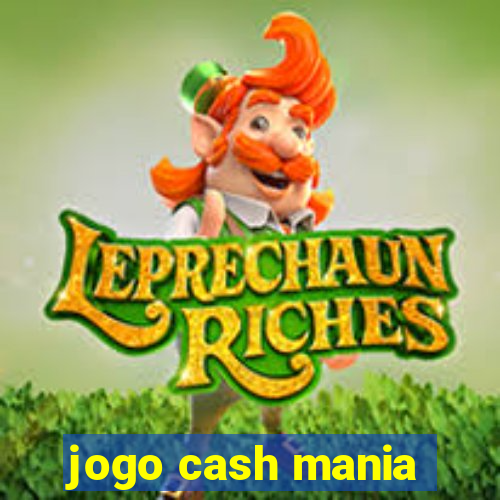 jogo cash mania