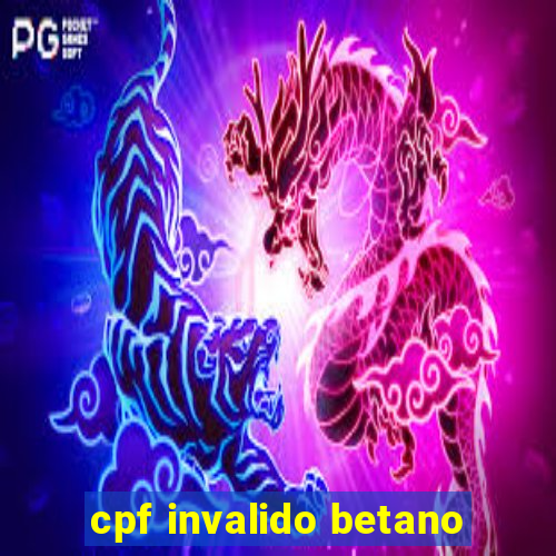 cpf invalido betano