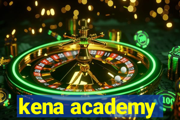 kena academy