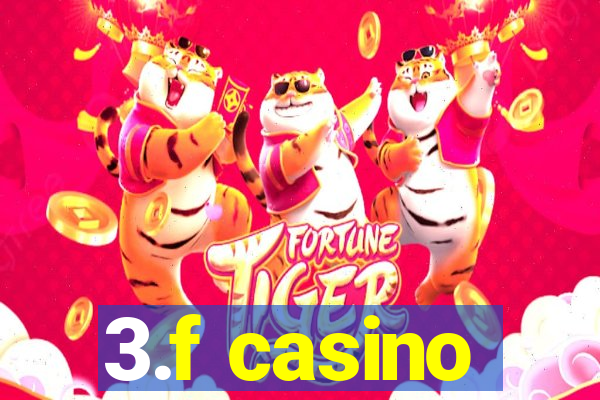 3.f casino