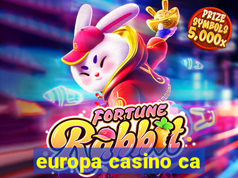 europa casino ca