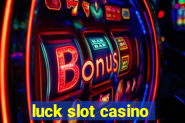 luck slot casino