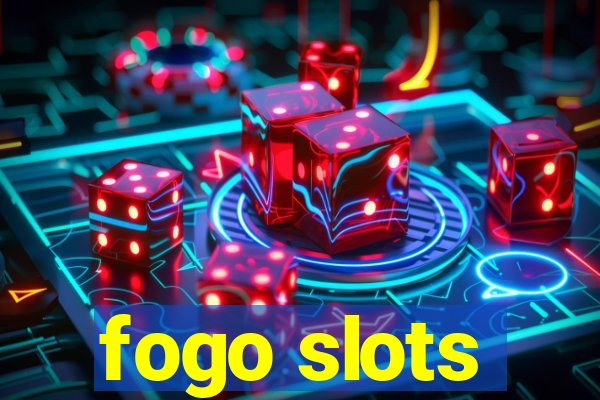 fogo slots