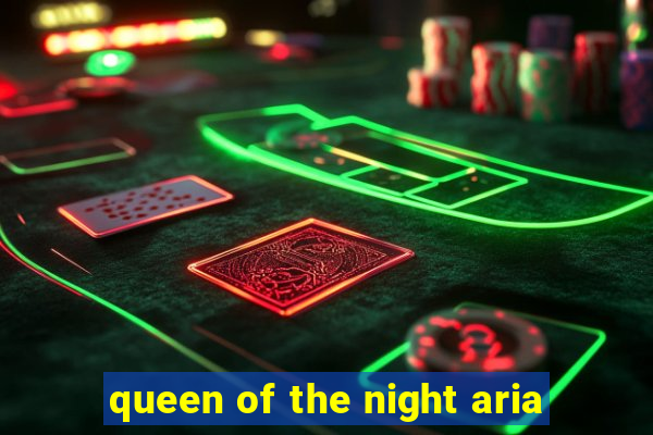 queen of the night aria