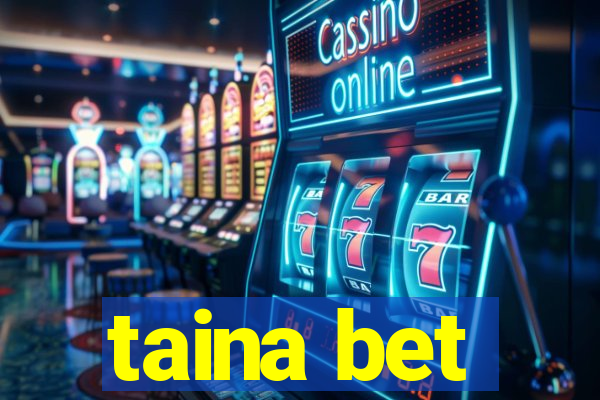 taina bet