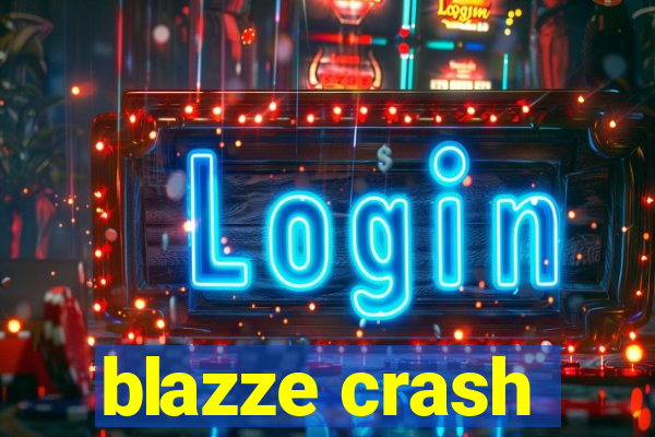 blazze crash