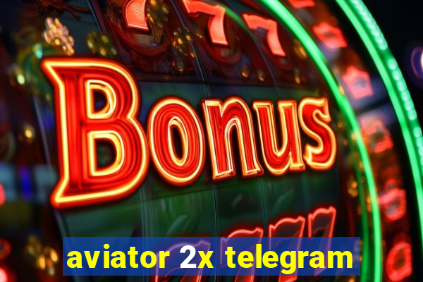 aviator 2x telegram