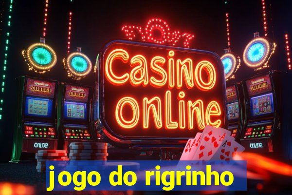 jogo do rigrinho