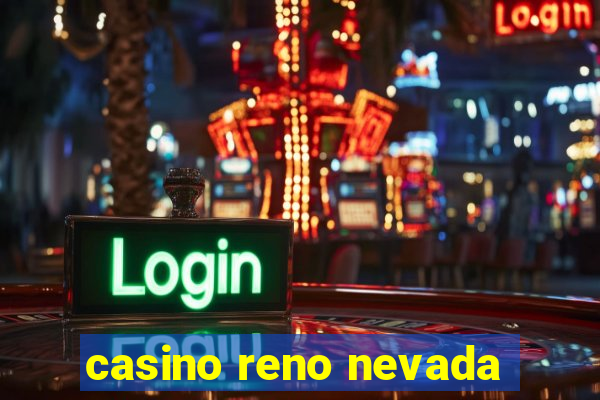 casino reno nevada