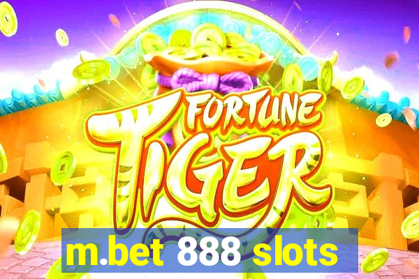 m.bet 888 slots