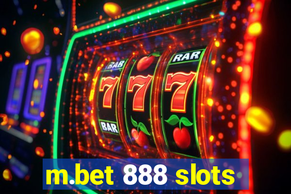 m.bet 888 slots