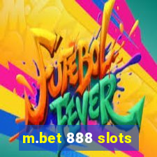 m.bet 888 slots