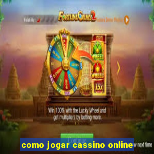 como jogar cassino online