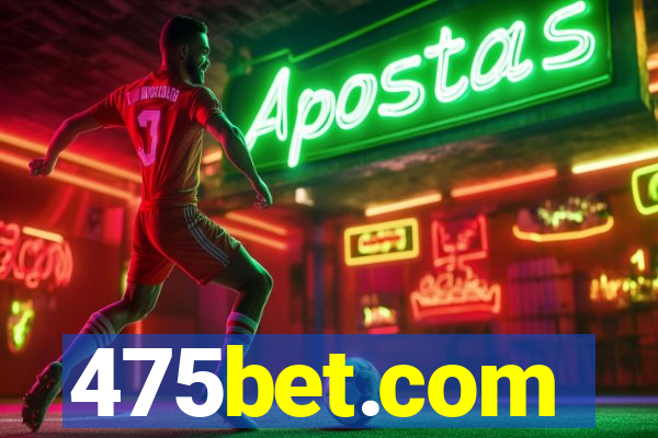 475bet.com