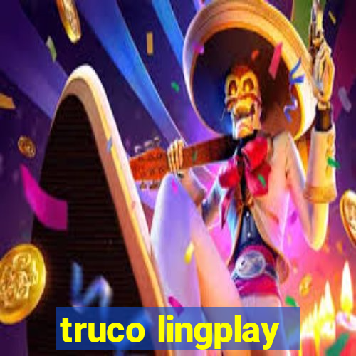 truco lingplay