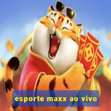 esporte maxx ao vivo