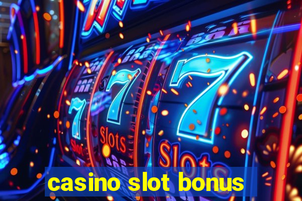 casino slot bonus