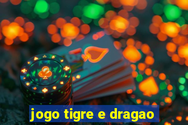 jogo tigre e dragao