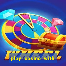 play casino with real money