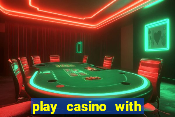 play casino with real money