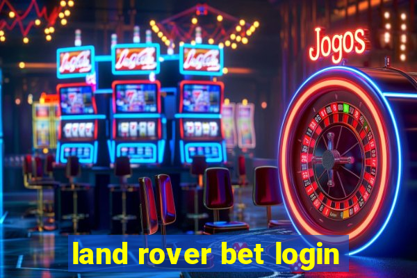 land rover bet login