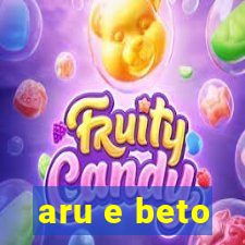 aru e beto