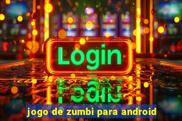 jogo de zumbi para android