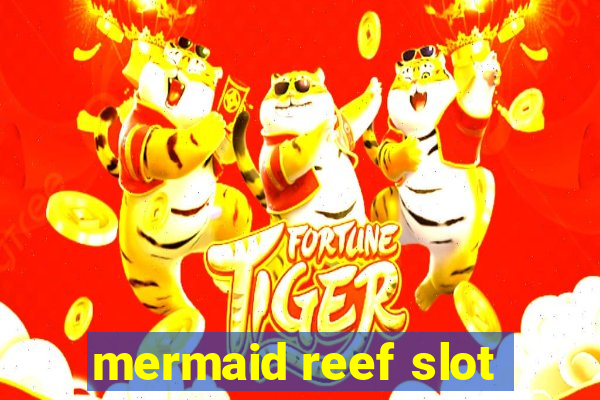 mermaid reef slot