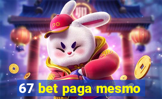 67 bet paga mesmo