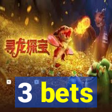 3 bets