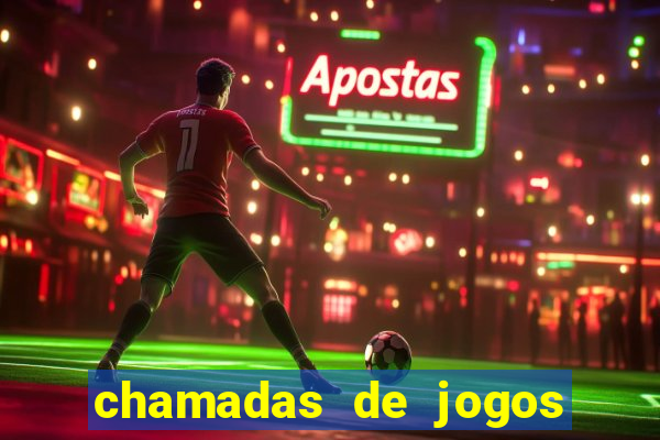 chamadas de jogos de futebol