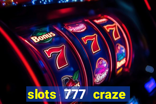 slots 777 craze big win