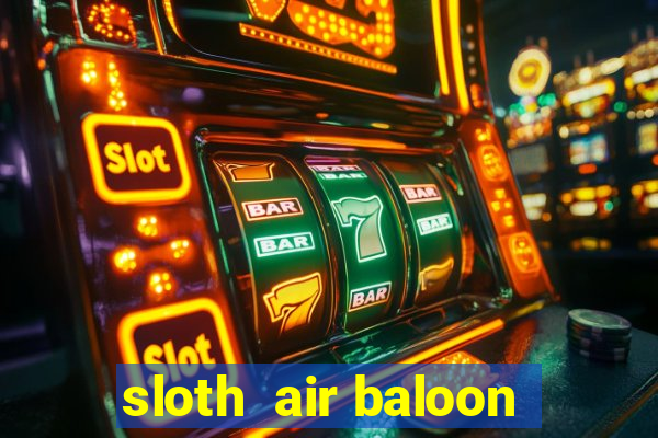 sloth  air baloon