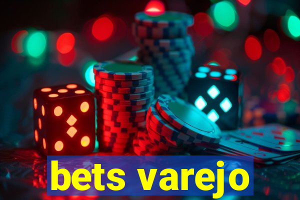 bets varejo